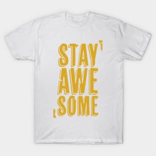 Stay Awesome (yellow) T-Shirt